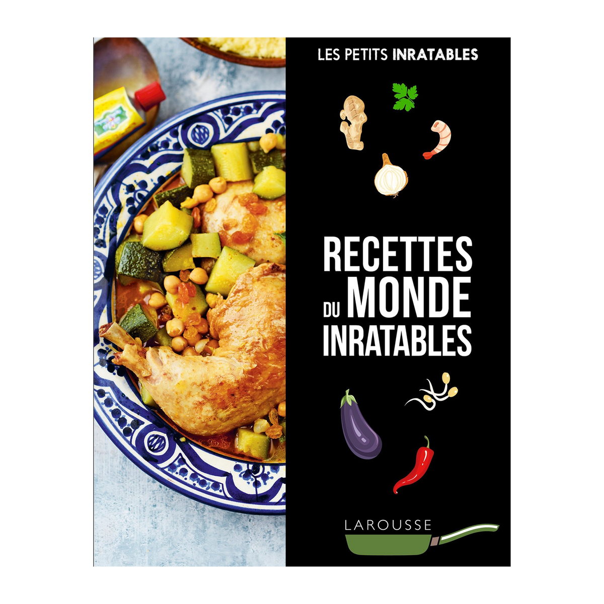 LAROUSSE PRATIQUE Livre cuisine Recettes du monde inratables Multicolore