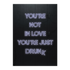 YOU'RE NOT IN LOVE