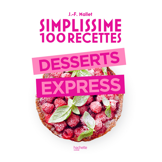 Hachette Pratique Livre culinaire SIMPLISSIME DESSERTS EXPRESS