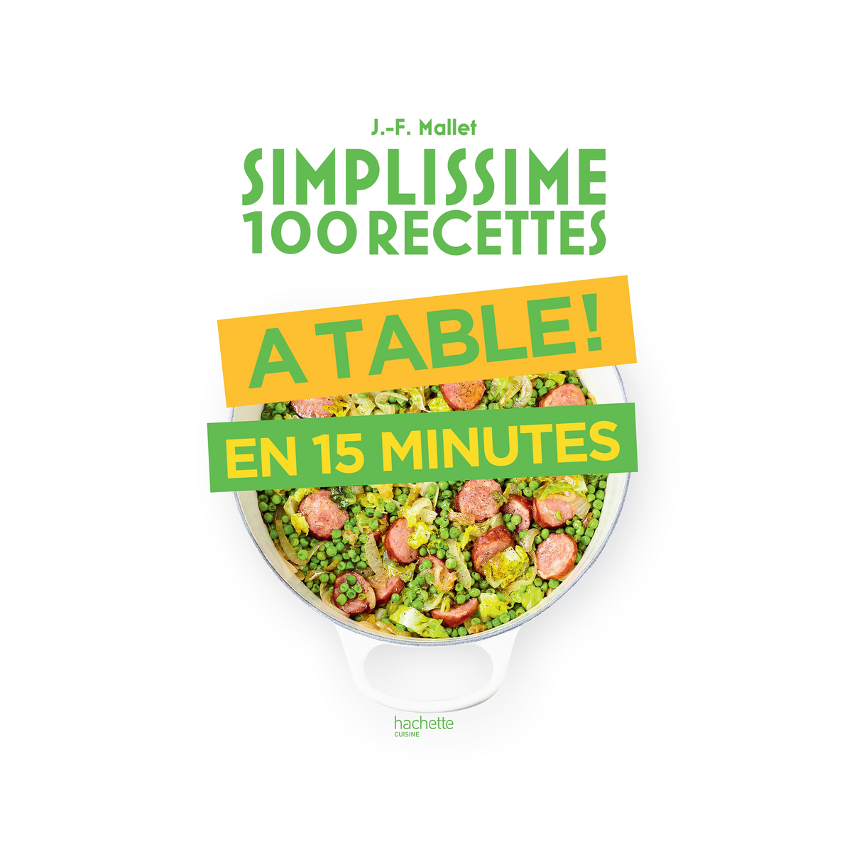 HACHETTE PRATIQUE Livre cuisine Simplissime a table en 15 minutes Blanc