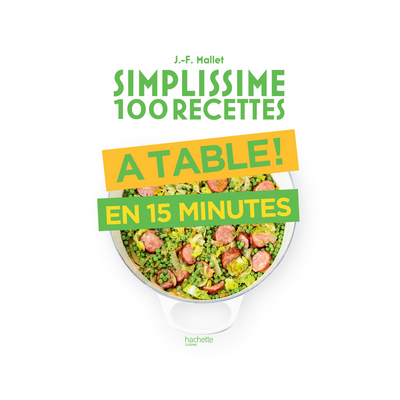 HACHETTE PRATIQUE Livre cuisine Simplissime a table en 15 minutes Blanc