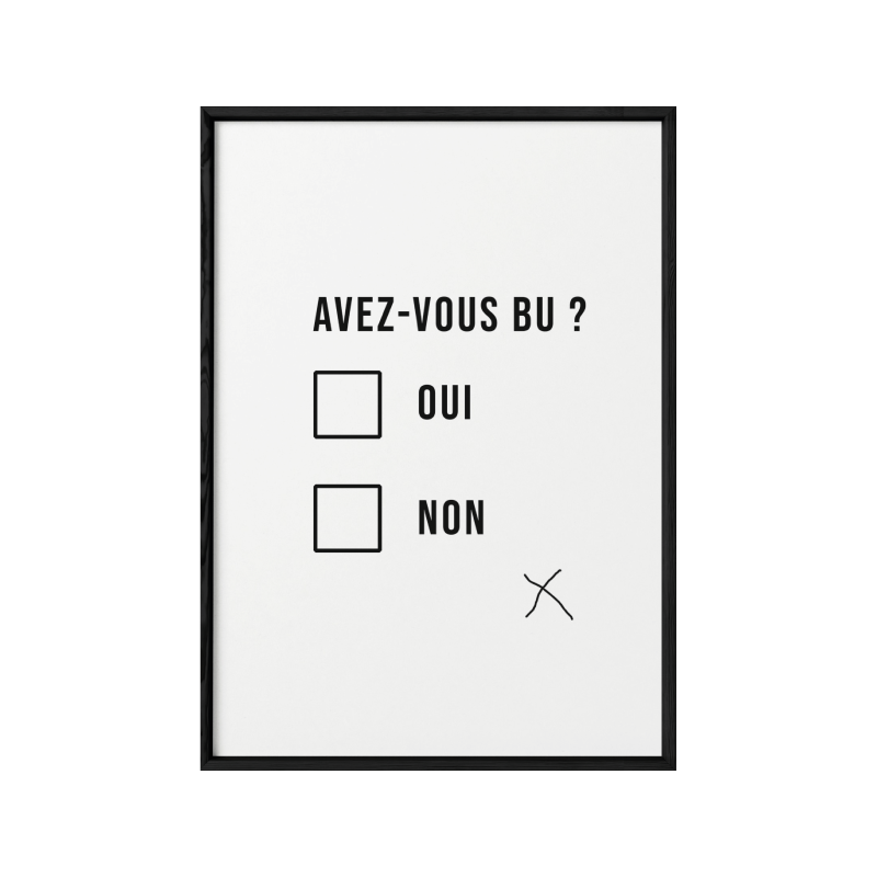 L'AFFICHERIE Affiche Avez-vous bu Noir et blanc