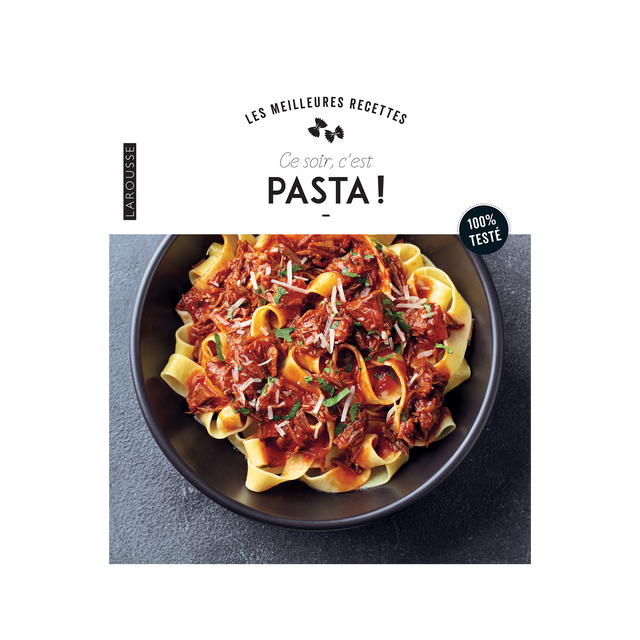 Larousse Pratique Livre culinaire CE SOIR C'EST PASTA !
