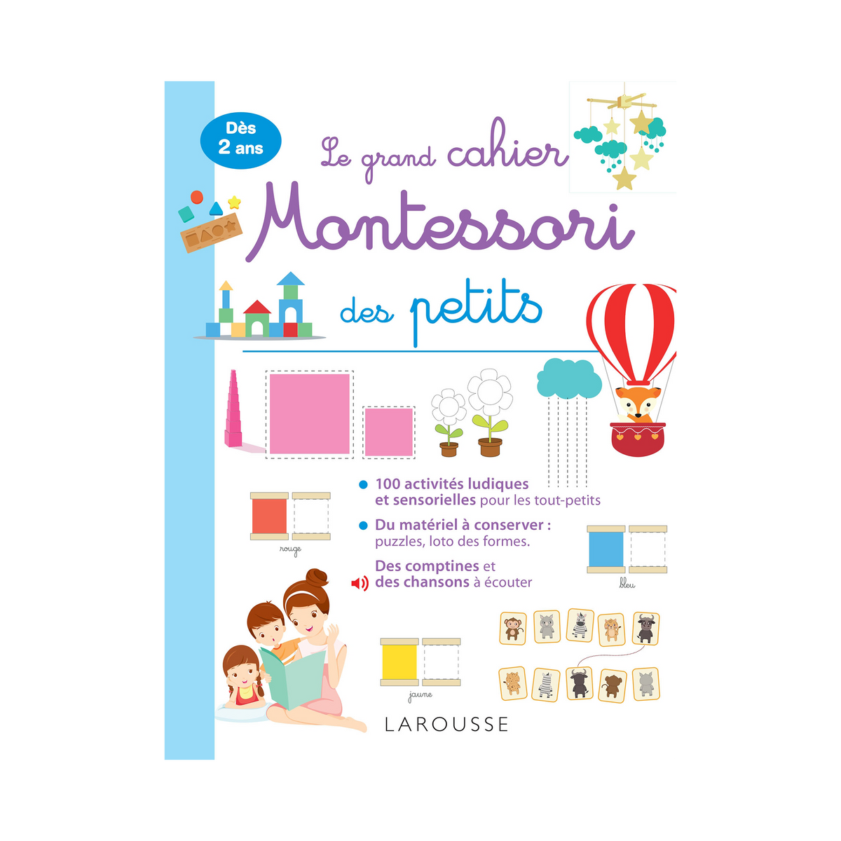 LAROUSSE PRATIQUE Livre enfant Le grand cahier montessori des tout petits 