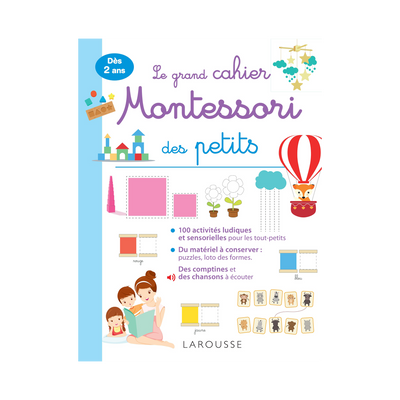 LAROUSSE PRATIQUE Livre enfant Le grand cahier montessori des tout petits 