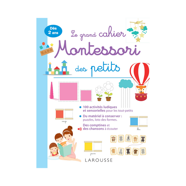 Larousse Pratique Livre enfant LE GRAND CAHIER MONTESSORI DES TOUT PETITS