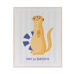 MAT LE SURICATE