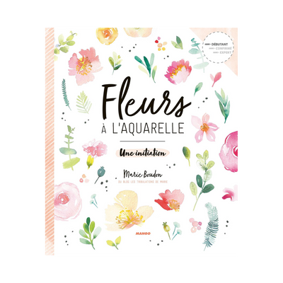 Livre arts Fleurs a l'aquarelle une initiation Blanc