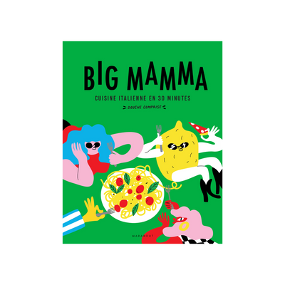 MARABOUT Livre cuisine Big mamma - cuisine italienne en 30 minutes (douche comprise !) Vert