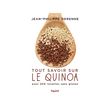 TOUT SAVOIR SUR LE QUINOA