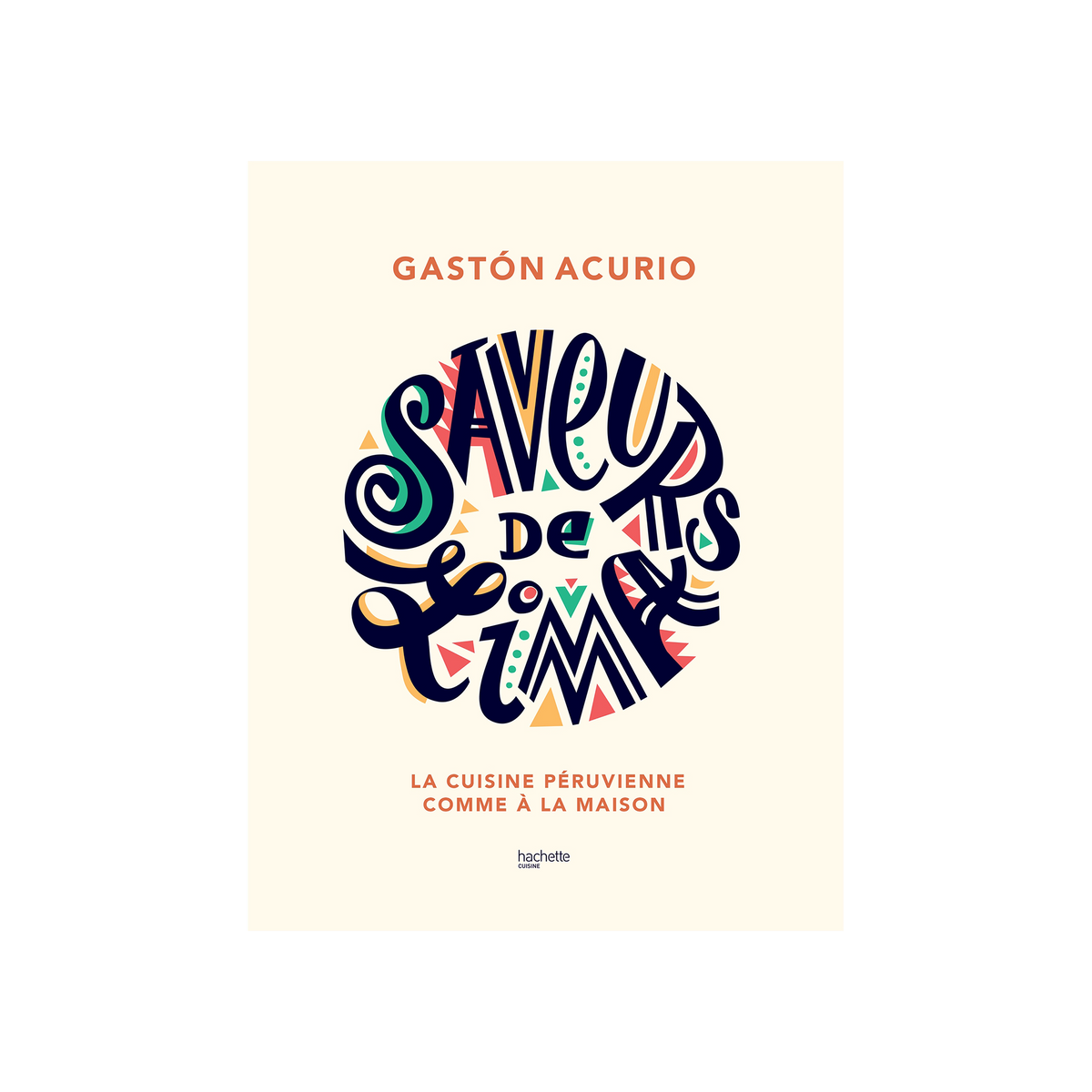 HACHETTE PRATIQUE Livre cuisine Saveurs de lima Beige
