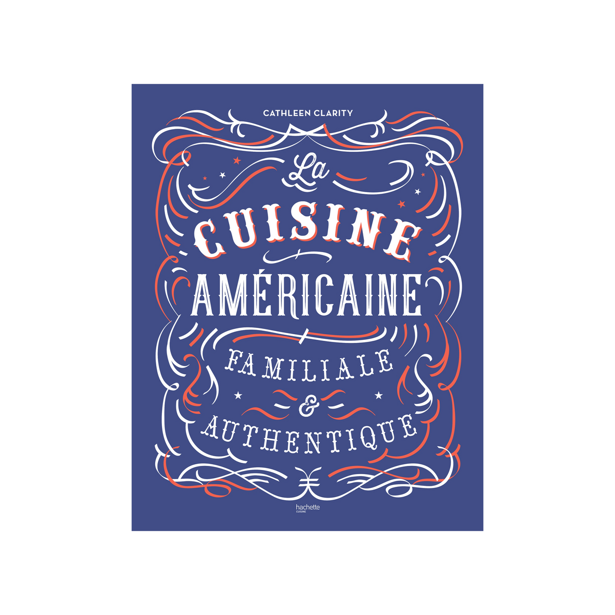 HACHETTE PRATIQUE Livre cuisine La cuisine américaine familiale et authentique Bleu