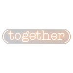 TOGETHER