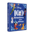 DISNEY - LES 100 HISTOIRES POUR RÊVER