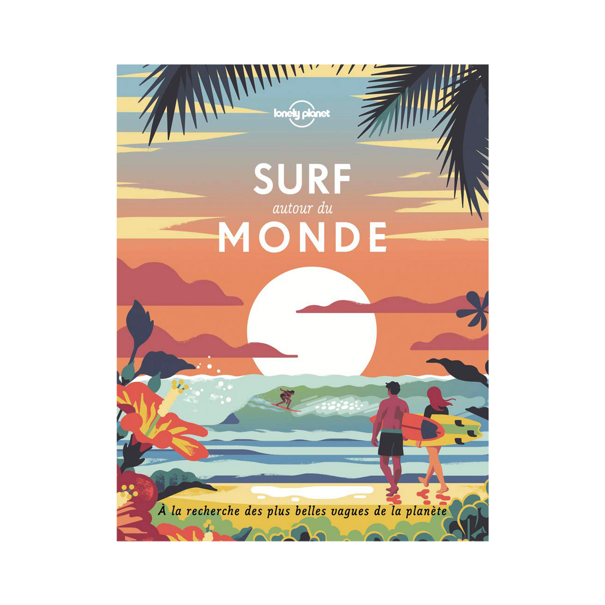 LONELY PLANET Livre voyage et nature Surf autour du monde Multicolore