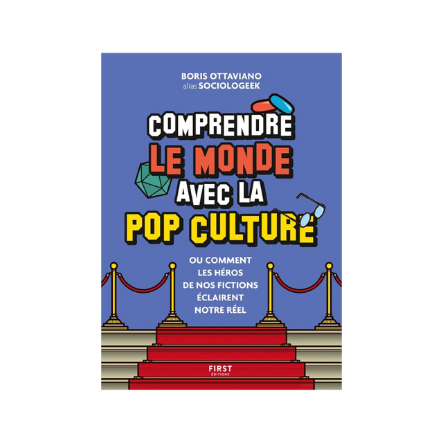 Livre arts COMPRENDRE LE MONDE AVEC LA POP CULTURE