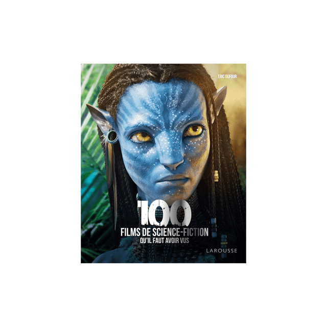 Hachette Pratique Livre arts LES 100 FILMS DE SCIENCE-FICTION QU'IL FAUT AVOIR VUS