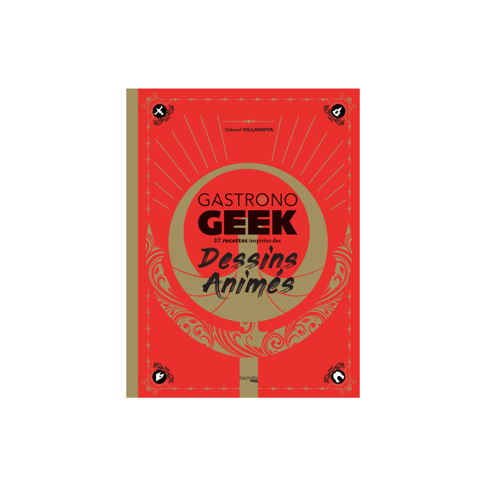 HACHETTE PRATIQUE Livre cuisine Gastronogeek spécial dessins animés Rouge