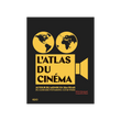 L'ATLAS DU CINÉMA
