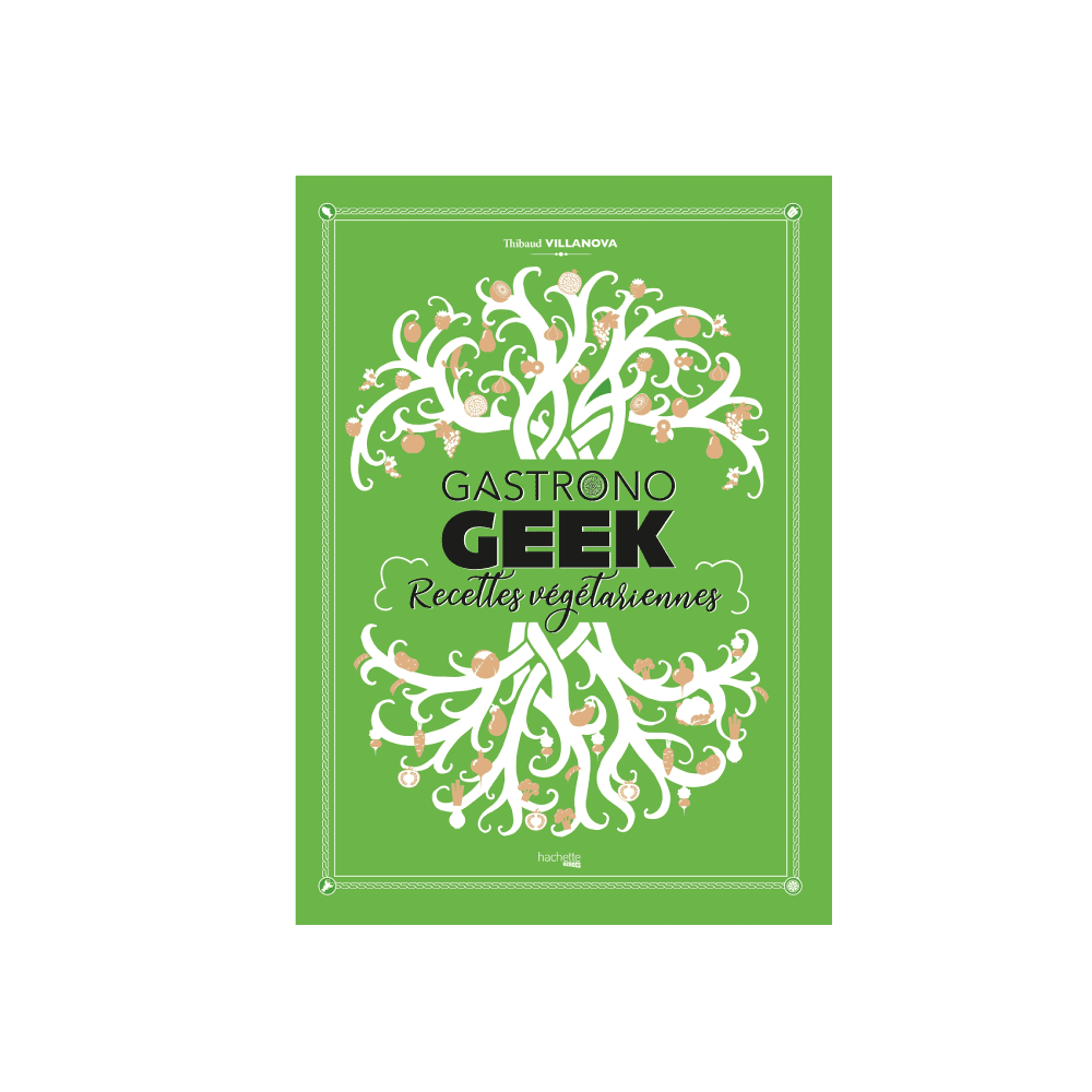 HACHETTE PRATIQUE Livre cuisine Gastronogeek recettes végétariennes Vert