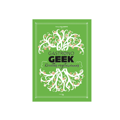 HACHETTE PRATIQUE Livre cuisine Gastronogeek recettes végétariennes Vert