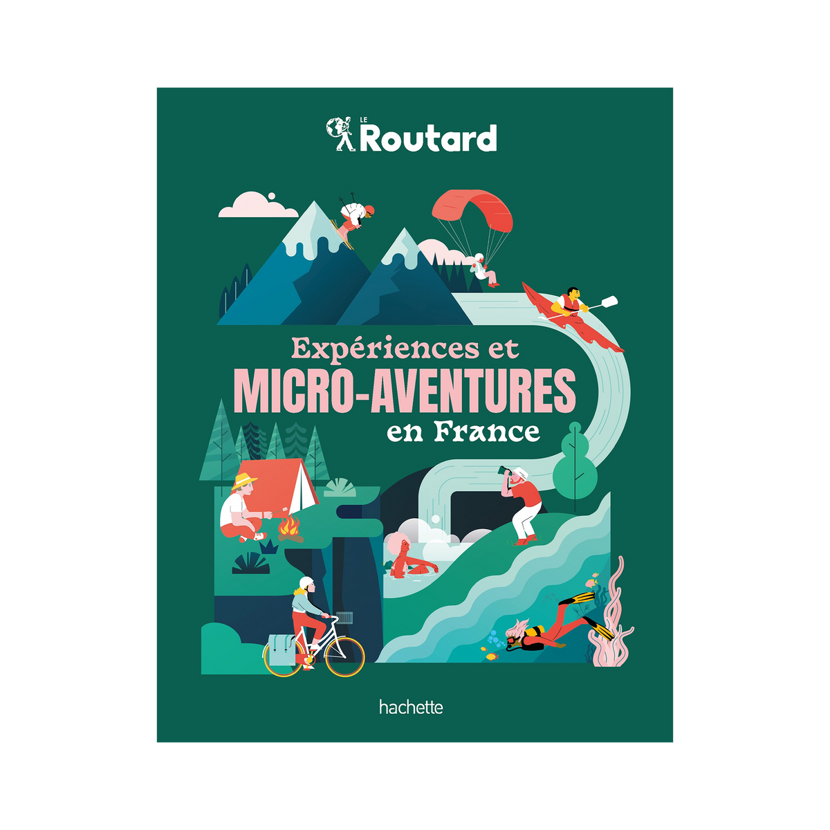 HACHETTE PRATIQUE Livre voyage et nature Expériences et micro-aventures en france Vert