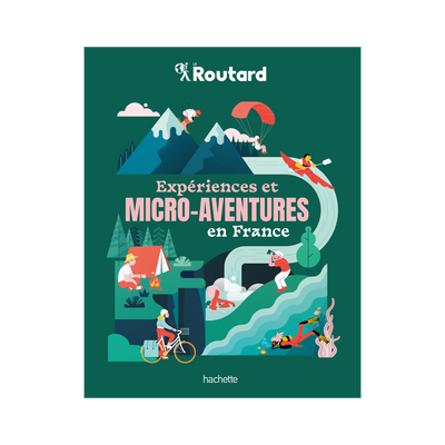 HACHETTE PRATIQUE Livre voyage et nature Expériences et micro-aventures en france Vert