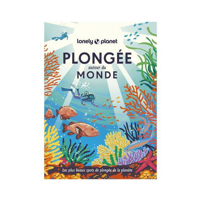 Lonely planet Livre voyage et nature PLONGÉE AUTOUR DU MONDE