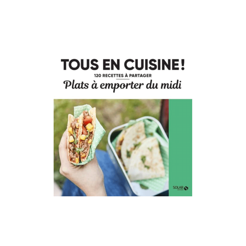 Livre cuisine Tous en cuisine : plats à emporter du midi Vert