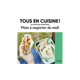 Livre cuisine Tous en cuisine : plats à emporter du midi Vert