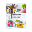 UN MINI JARDIN CHEZ MOI, C'EST POSSIBLE !