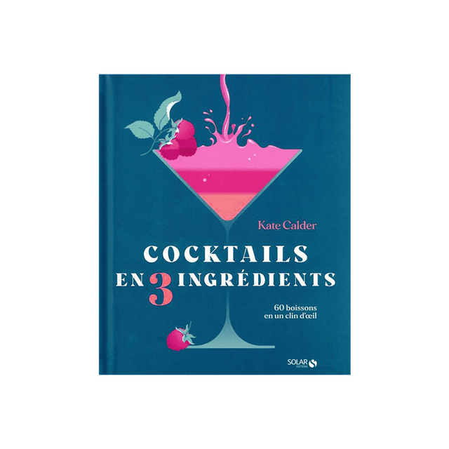 Livre culinaire COCKTAILS EN 3 INGREDIENTS