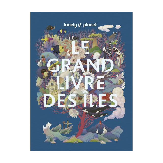 Lonely planet Livre voyage et nature LE GRAND LIVRE DES ILES