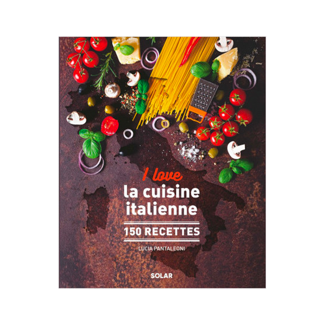Livre culinaire I LOVE LA CUISINE ITALIENNE