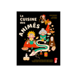 LA CUISINE DES ANIMÉS