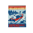 DEPENDABLE MATCHES