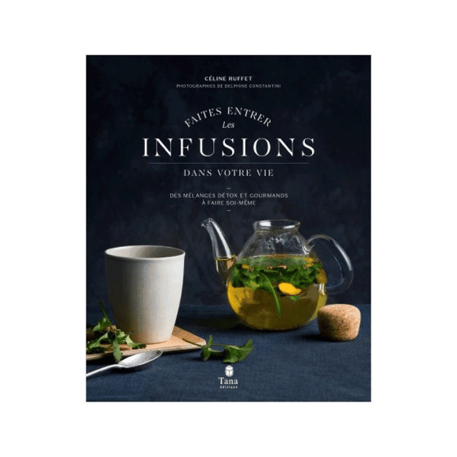 Livre bien-être FAITES ENTRER LES INFUSIONS DANS VOTRE VIE
