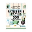 LE GRAND LIVRE MARABOUT - PATISSERIE FACILE