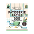 LE GRAND LIVRE MARABOUT - PATISSERIE FACILE