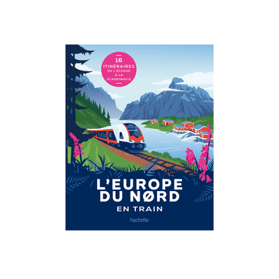 HACHETTE PRATIQUE Livre voyage et nature L'europe du nord en train Bleu