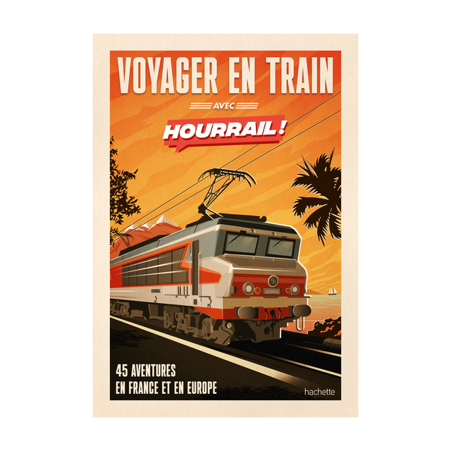 Livre voyage et nature VOYAGER EN TRAIN AVEC HOURRAIL