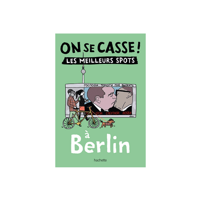 Livre voyage et nature On se casse ! les meilleurs spots à berlin Vert