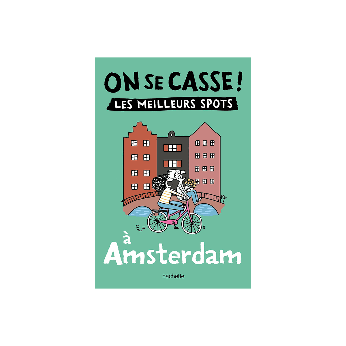 Livre voyage et nature On se casse ! les meilleurs spots à amsterdam Vert