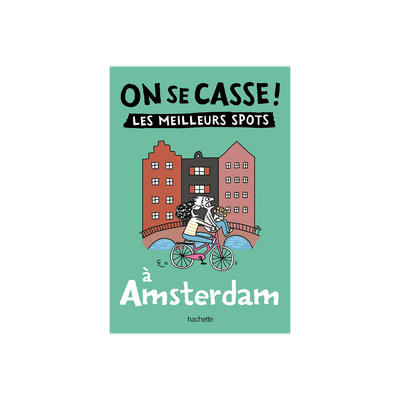 Livre voyage et nature On se casse ! les meilleurs spots à amsterdam Vert