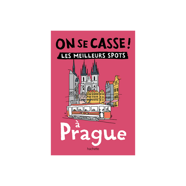 Livre voyage et nature ON SE CASSE ! LES MEILLEURS SPOTS À PRAGUE
