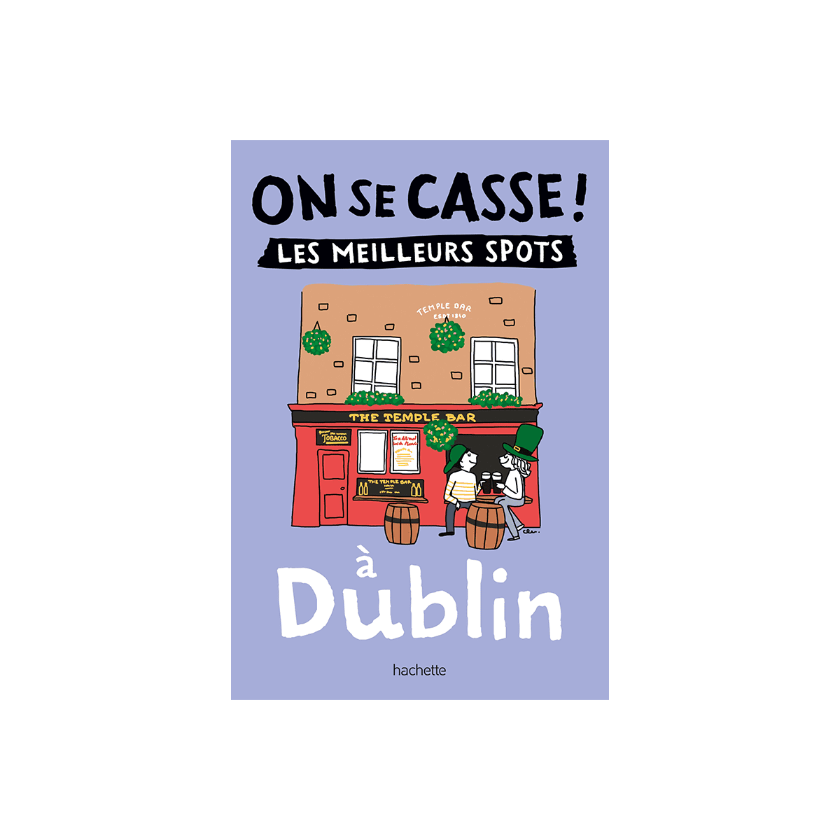 Livre voyage et nature On se casse ! les meilleurs spots à dublin Mauve