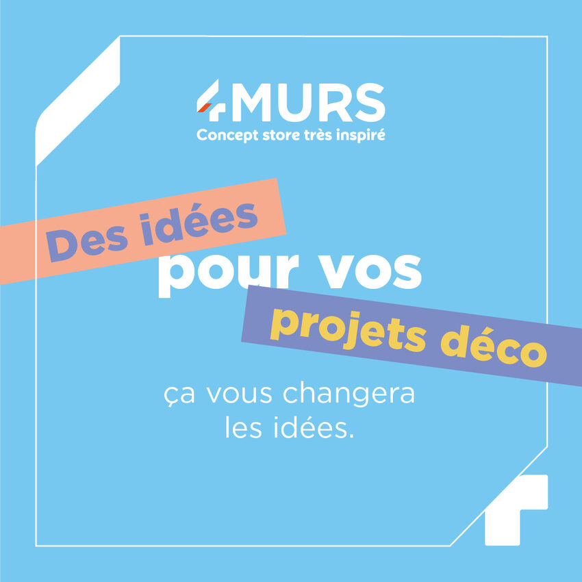 Des idées pour vos projets déco 4MURS