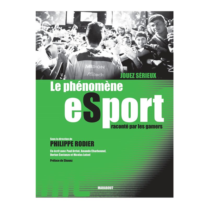 Livre JOUEZ SÉRIEUX LE PHÉNOMÈNE ESPORT