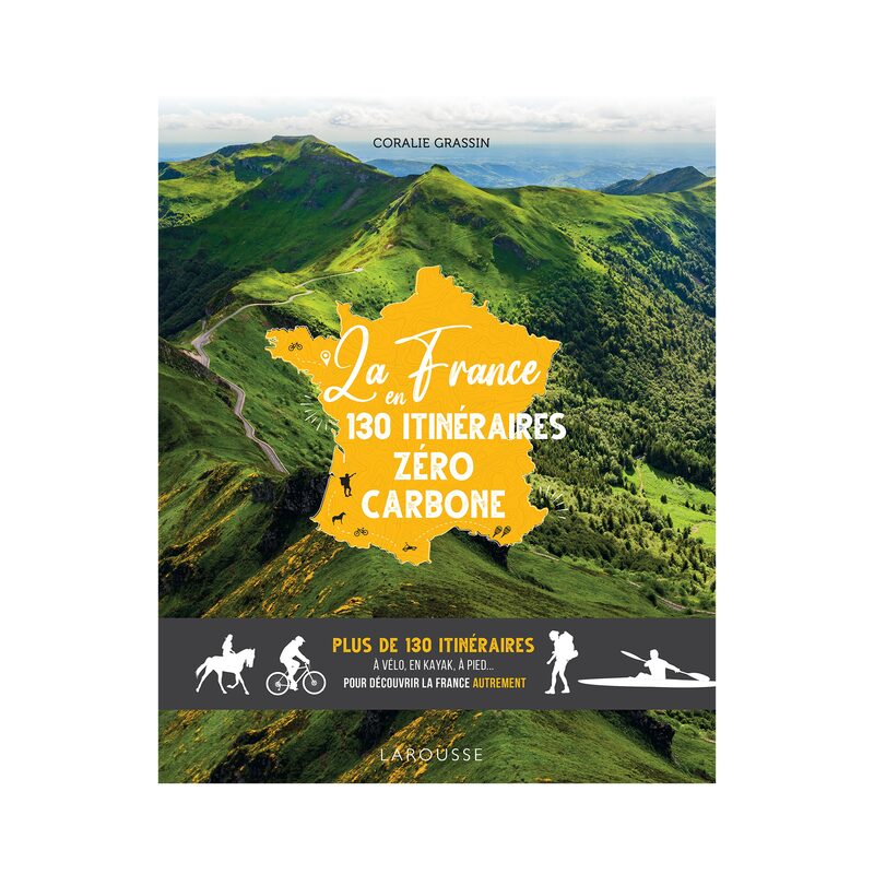 Livre voyage et nature LA FRANCE EN 130 ITINÉRAIRES ZÉRO CARBONE