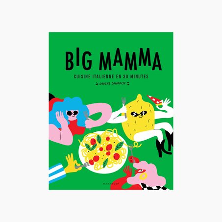 Marabout Livre BIG MAMMA - CUISINE ITALIENNE EN 30 MINUTES (DOUCHE COMPRISE !)